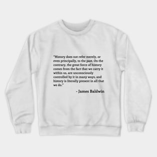 James Baldwin Quote Crewneck Sweatshirt